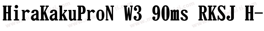 HiraKakuProN W3 90ms RKSJ H字体转换
